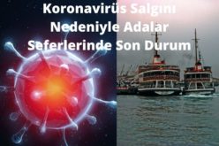 Koronavirüs Salgını Nedeniyle Adalar Seferlerinde Son Durum