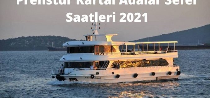 Prenstur Kartal Adalar Sefer Saatleri 2021